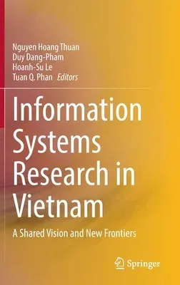 Information Systems Research in Vietnam: A Shared Vision and New Frontiers (2023)