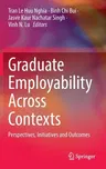 Graduate Employability Across Contexts: Perspectives, Initiatives and Outcomes (2022)