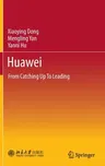 Huawei: From Catching Up to Leading (2023)