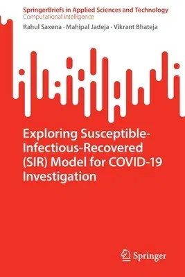 Exploring Susceptible-Infectious-Recovered (Sir) Model for Covid-19 Investigation (2022)