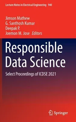 Responsible Data Science: Select Proceedings of Icdse 2021 (2022)