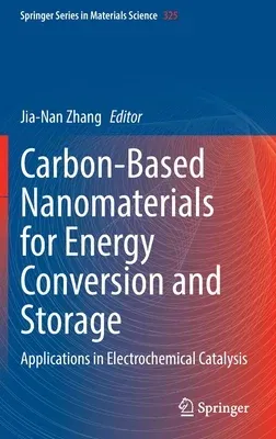 Carbon-Based Nanomaterials for Energy Conversion and Storage: Applications in Electrochemical Catalysis (2022)