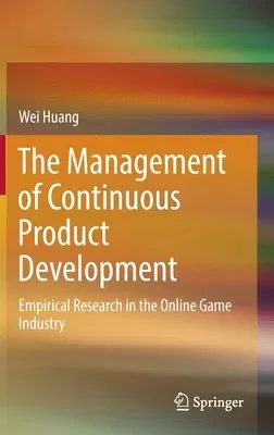 The Management of Continuous Product Development: Empirical Research in the Online Game Industry (2022)