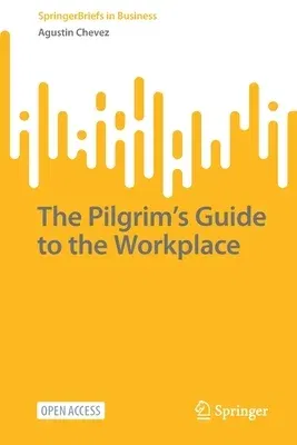 The Pilgrim's Guide to the Workplace (2022)