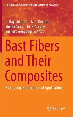 Bast Fibers and Their Composites: Processing, Properties and Applications (2022)