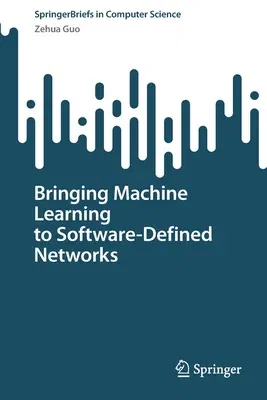 Bringing Machine Learning to Software-Defined Networks (2022)