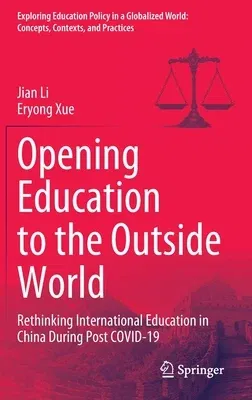 Opening Education to the Outside World: Rethinking International Education in China During Post Covid-19 (2022)