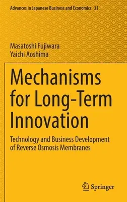 Mechanisms for Long-Term Innovation: Technology and Business Development of Reverse Osmosis Membranes (2022)