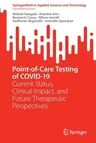 Point-Of-Care Testing of Covid-19: Current Status, Clinical Impact, and Future Therapeutic Perspectives (2022)