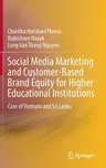 Social Media Marketing and Customer-Based Brand Equity for Higher Educational Institutions: Case of Vietnam and Sri Lanka (2022)