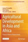 Agricultural Development in Asia and Africa: Essays in Honor of Keijiro Otsuka (2023)