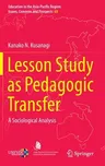 Lesson Study as Pedagogic Transfer: A Sociological Analysis (2022)