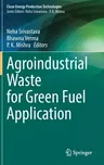 Agroindustrial Waste for Green Fuel Application (2023)