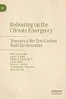 Delivering on the Climate Emergency: Towards a Net Zero Carbon Built Environment (2022)