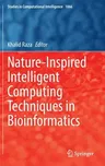 Nature-Inspired Intelligent Computing Techniques in Bioinformatics (2023)