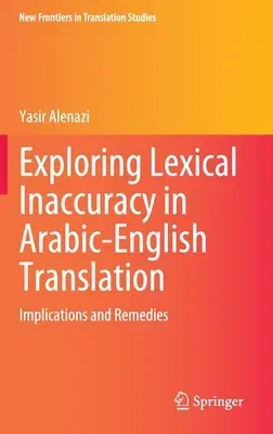 Exploring Lexical Inaccuracy in Arabic-English Translation: Implications and Remedies (2022)