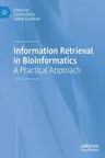 Information Retrieval in Bioinformatics: A Practical Approach (2022)