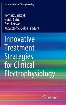 Innovative Treatment Strategies for Clinical Electrophysiology (2022)