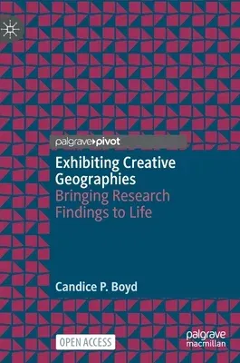 Exhibiting Creative Geographies: Bringing Research Findings to Life (2023)