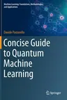 Concise Guide to Quantum Machine Learning (2023)