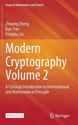 Modern Cryptography Volume 2: A Classical Introduction to Informational and Mathematical Principle (2023)