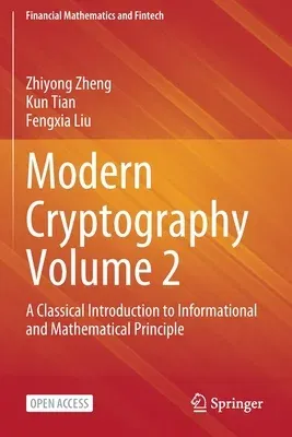 Modern Cryptography Volume 2: A Classical Introduction to Informational and Mathematical Principle (2023)