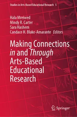 Making Connections in and Through Arts-Based Educational Research (2023)