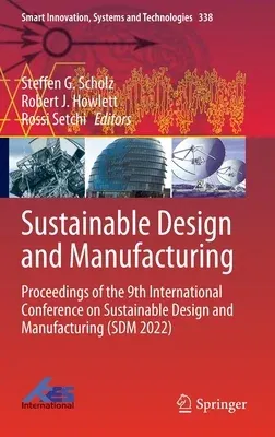 Sustainable Design and Manufacturing: Proceedings of the 9th International Conference on Sustainable Design and Manufacturing (Sdm 2022) (2023)