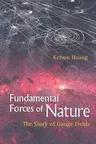 Fundamental Forces of Nature: The Story of Gauge Fields