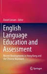 English Language Education and Assessment: Recent Developments in Hong Kong and the Chinese Mainland (2014)