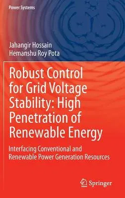 Robust Control for Grid Voltage Stability: High Penetration of Renewable Energy: Interfacing Conventional and Renewable Power Generation Resources (20