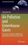 Air Pollution and Greenhouse Gases: From Basic Concepts to Engineering Applications for Air Emission Control (2014)