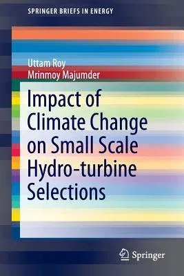 Impact of Climate Change on Small Scale Hydro-Turbine Selections (2016)