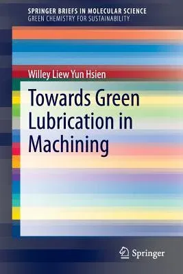 Towards Green Lubrication in Machining (2015)