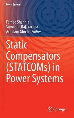 Static Compensators (Statcoms) in Power Systems (2015)