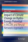 Impact of Climate Change on Hydro-Energy Potential: A MCDM and Neural Network Approach (2016)