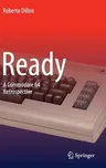 Ready: A Commodore 64 Retrospective (2015)