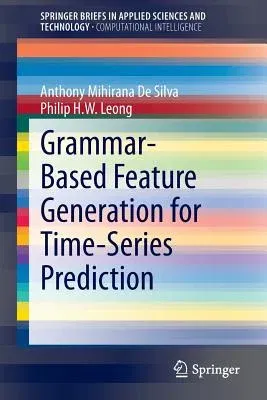 Grammar-Based Feature Generation for Time-Series Prediction (2015)