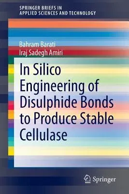 In Silico Engineering of Disulphide Bonds to Produce Stable Cellulase (2015)