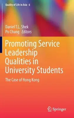 Promoting Service Leadership Qualities in University Students: The Case of Hong Kong (2015)