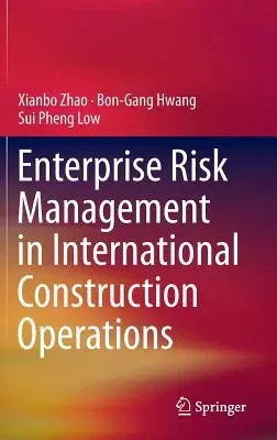 Enterprise Risk Management in International Construction Operations (2015)