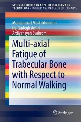 Multi-Axial Fatigue of Trabecular Bone with Respect to Normal Walking (2016)