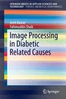 Image Processing in Diabetic Related Causes (2016)