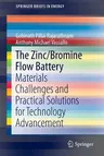 The Zinc/Bromine Flow Battery: Materials Challenges and Practical Solutions for Technology Advancement (2016)