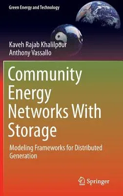 Community Energy Networks with Storage: Modeling Frameworks for Distributed Generation (2016)