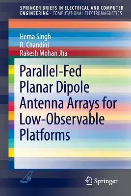 Parallel-Fed Planar Dipole Antenna Arrays for Low-Observable Platforms (2016)