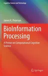 Bioinformation Processing: A Primer on Computational Cognitive Science (2016)