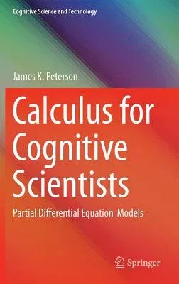 Calculus for Cognitive Scientists: Partial Differential Equation Models (2016)