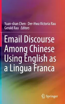 Email Discourse Among Chinese Using English as a Lingua Franca (2016)