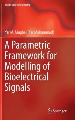 A Parametric Framework for Modelling of Bioelectrical Signals (2016)